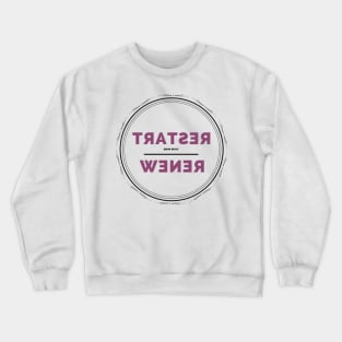 restart your mind renew - A quote about change Crewneck Sweatshirt